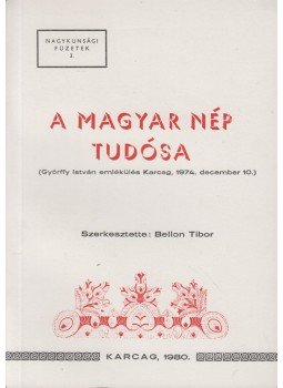 Bellon Tibor - A magyar nép tudósa, Karcag 1980 antikvár könyv