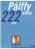 Pálffy István - 222 szó az utazásról