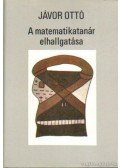Jávor Ottó - A matematikatanár elhallgatása (dedikált)