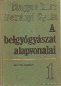 Dr. Magyar Imre - Dr. Petrányi Gyula - A belgyógyászat alapvonalai I-II.