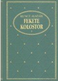 Kuncz Aladár - Fekete kolostor