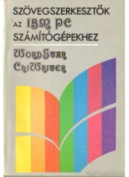 Soltész Erzsébet, Sipos Győző - Word Star - Chi Writer Soltész Erzsébet, Sipos Győző - Word Star - Chi Writer, Budapest 1989 antikvár könyv