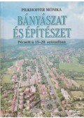Pilkhoffer Mónika - Bányászat és építészet