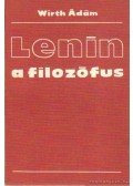 Wirth Ádám - Lenin a filozófus