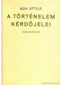 Ágh Attila - A történelem kérdőjelei