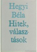 Hegyi Béla - Hitek, választások