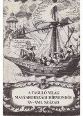 Waczulik Margit - A táguló világ magyarországi hírmondói XV-XVII. század