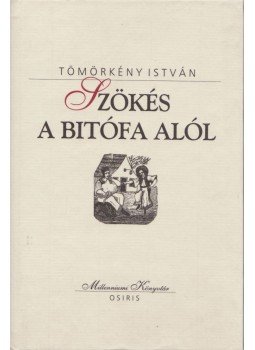 Tömörkény István - Szökés a bitófa alól Tömörkény István - Szökés a bitófa alól, Budapest 2000 antikvár könyv