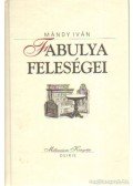 Mándy Iván - Fabulya feleségei