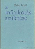 Maksay László - A műalkotás születése
