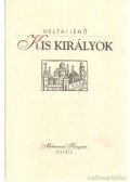 Heltai Jenő - Kis királyok