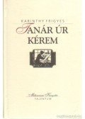 Karinthy Frigyes - Tanár úr kérem 