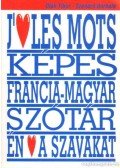 Oláh Tibor,Szendrő Borbála - Francia-magyar tematikus képes tanuló-szótár