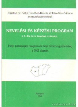 Fürstné Dr. Kólyi Erzsébet, Kaszás Zoltán, Vass Vilmos - Nevlési és képzési program a 6-16 éves tanulók számára (dedikált) Fürstné Dr. Kólyi Erzsébet, Kaszás Zoltán, Vass Vilmos - Nevlési és képzési program a 6-16 éves tanulók számára (dedikált), Budapest 1997 antikvár könyv