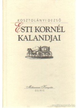 Kosztolányi Dezső - Esti Kornél kalandjai Kosztolányi Dezső - Esti Kornél kalandjai, Budapest 2000 antikvár könyv