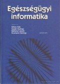 Dr. Surján György (szerk.),Dr. Balkányi László (szerk.),Dr. Kékes Ede,Dr. Kozmann György - Egészségügyi informatika