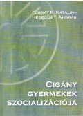 Forray R. Katalin,Hegedüs T. András - Cigány gyermekek szocializációja
