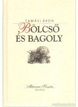 Tamási Áron - Bölcső és bagoly Tamási Áron - Bölcső és bagoly, Budapest 1999 antikvár könyv