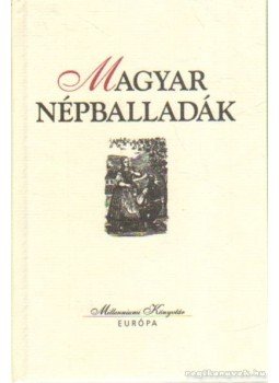 Vargyas Lajos - Magyar népballadák Vargyas Lajos - Magyar népballadák, Budapest 1999 antikvár könyv