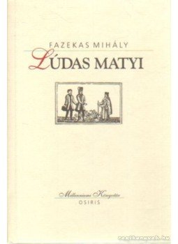 Fazekas Mihály - Lúdas Matyi Fazekas Mihály - Lúdas Matyi, Budapest 2000 antikvár könyv