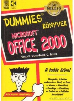Wang, Wallace, Parker, Roger C. - Microsoft Office 2000 Wang, Wallace, Parker, Roger C. - Microsoft Office 2000, 1999 antikvár könyv