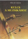 Pécsi Géza - Kulcs a muzsikához