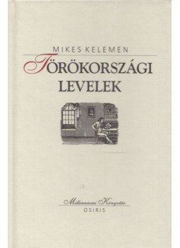 Mikes Kelemen - Törökországi levelek Mikes Kelemen - Törökországi levelek, Budapest 2000 antikvár könyv