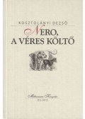 Kosztolányi Dezső - Nero, a véres költő
