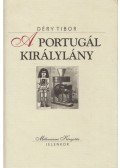 Déry Tibor - A portugál királylány