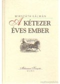 Mikszáth Kálmán - A kétezer éves ember