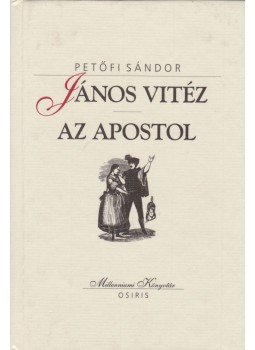 Petőfi Sándor - János vitéz / Az apostol Petőfi Sándor - János vitéz / Az apostol, Budapest 2000 antikvár könyv