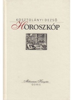 Kosztolányi Dezső - Horoszkóp Kosztolányi Dezső - Horoszkóp, Budapest 1999 antikvár könyv