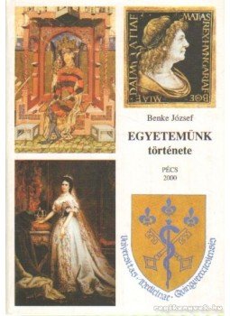 Benke József - Egyetemünk története Benke József - Egyetemünk története, 0 antikvár könyv