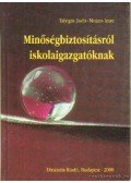 Mojzes Imre,Talyigás Judit - Minőségbiztosításról iskolaigazgatóknak