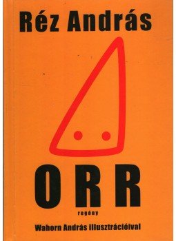 Réz András - Orr Réz András - Orr, Budapest 2004 antikvár könyv