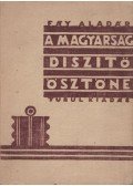 Fáy Aladár - A magyarság díszítő-ösztöne