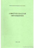 Benke József - A 800 éves magyar orvosképzés (dedikált)