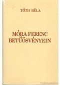 Tóth Béla - Móra Ferenc betűösvényein