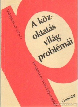 Csoma Gyula - A közoktatás világproblémái Csoma Gyula - A közoktatás világproblémái, Budapest 1985 antikvár könyv