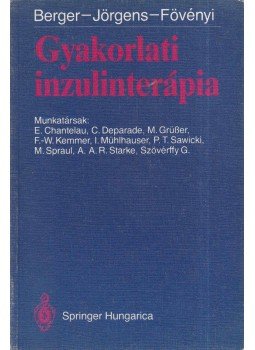 Berger, Michael, Jörgens, Viktor, Fövenyi József - Gyakorlati inzulinterápia, Budapest 1991 antikvár könyv