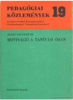 Réthy Endréné - Motiváció a tanítási órán Réthy Endréné - Motiváció a tanítási órán, Budapest 1978 antikvár könyv