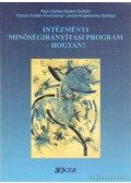 Trencsényi László,Szabó Győző,Kern Zoltán,Tarcsa Zoltán,Vopaleczky György - Intézményi minőségirányítási program - hogyan?