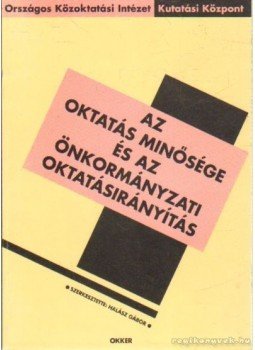 Halász Gábor - Az oktatás minősége és az önkormányzati oktatásirányítás,  0 antikvár könyv