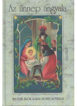 Gimes Katalin (szerk.), Kőrössi P. József, Háy János - Az ünnep angyala Gimes Katalin (szerk.), Kőrössi P. József, Háy János - Az ünnep angyala, Budapest 1998 antikvár könyv
