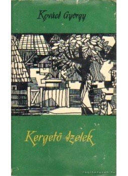 Kovács György - Kergető szelek Kovács György - Kergető szelek, Bukarest 1964 antikvár könyv