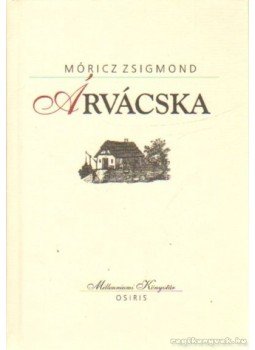 Móricz Zsigmond - Árvácska Móricz Zsigmond - Árvácska, Budapest 1999 antikvár könyv