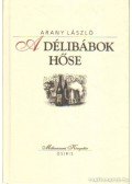 Arany László - A délibábok hőse