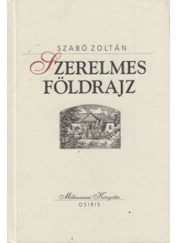 Szabó Zoltán - Szerelmes földrajz Szabó Zoltán - Szerelmes földrajz, Budapest 1999 antikvár könyv