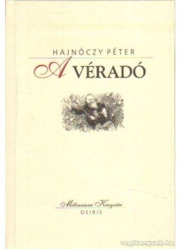 Hajnóczy Péter - A véradó Hajnóczy Péter - A véradó, Budapest 1999 antikvár könyv