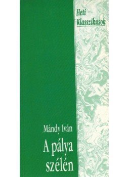 Mándy Iván - A pálya szélén Mándy Iván - A pálya szélén, Budapest 1993 antikvár könyv